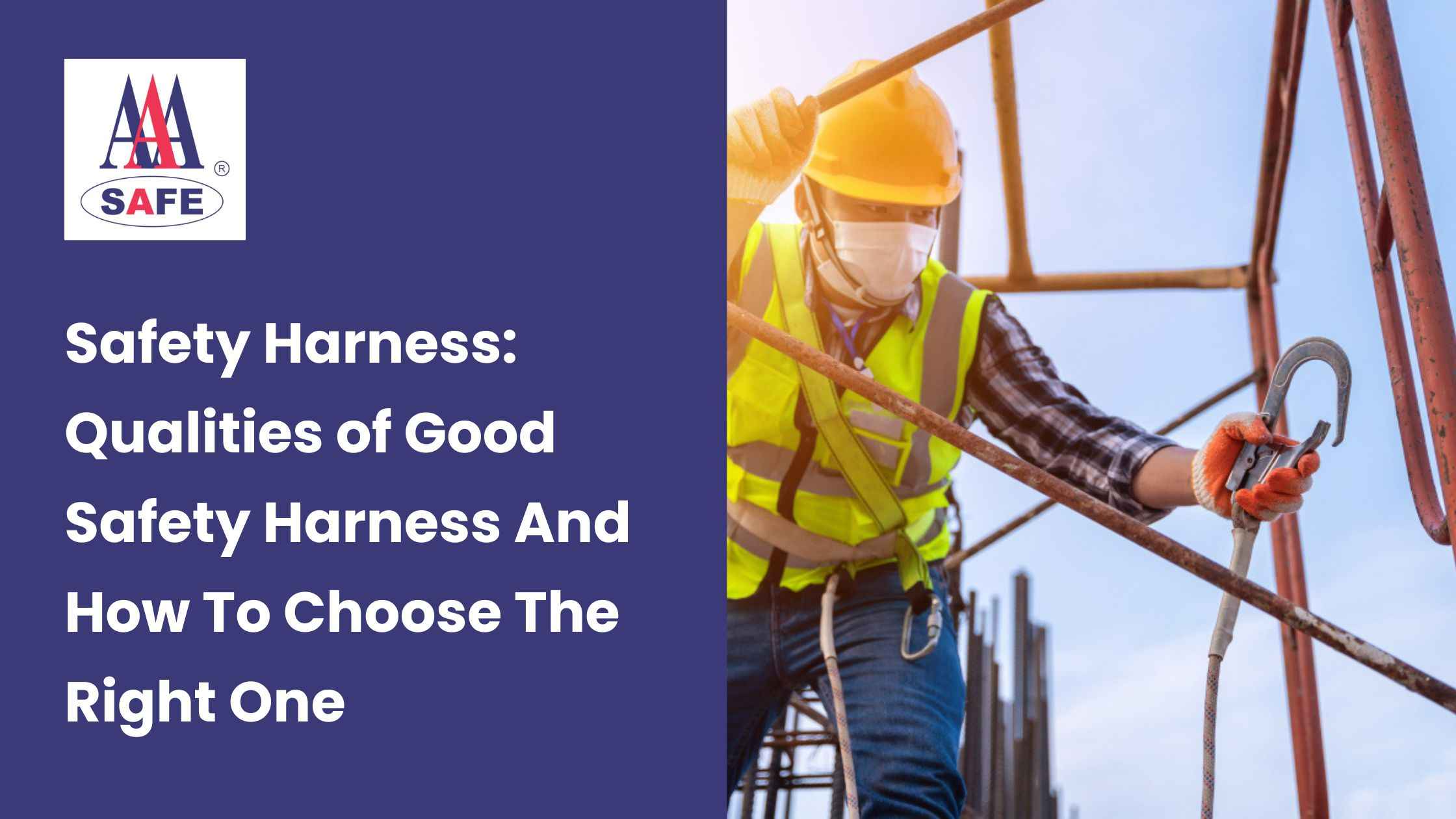 Safety Harness: Qualities of Good Safety Harness And How To Choose The Right One