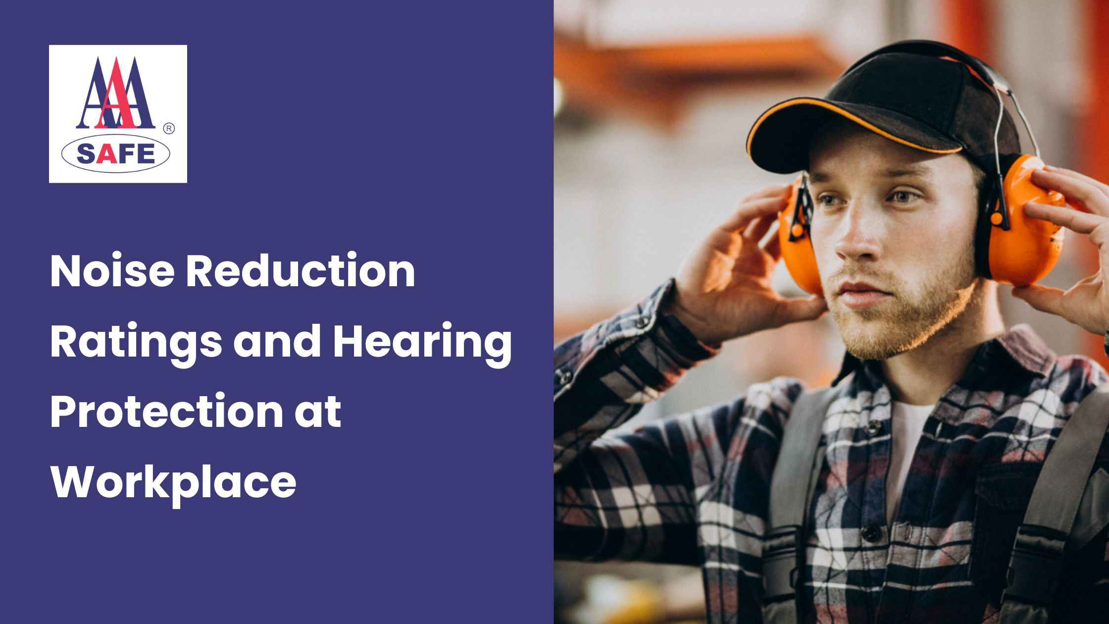 Noise Reduction Ratings and Hearing Protection at Workplace