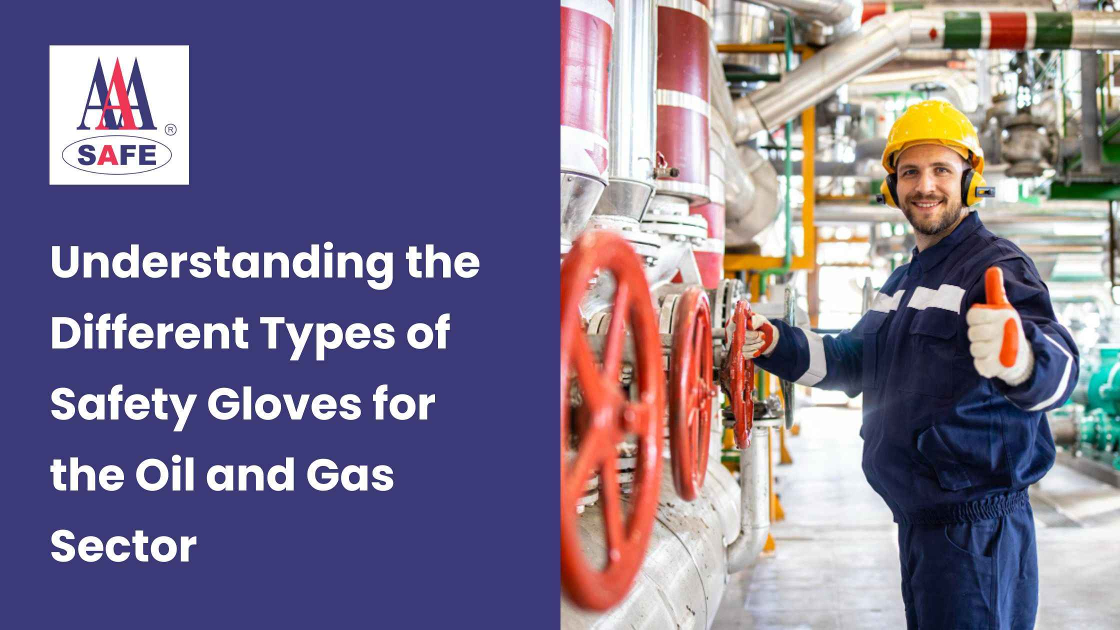 Understanding the Different Types of Safety Gloves for the Oil and Gas Sector