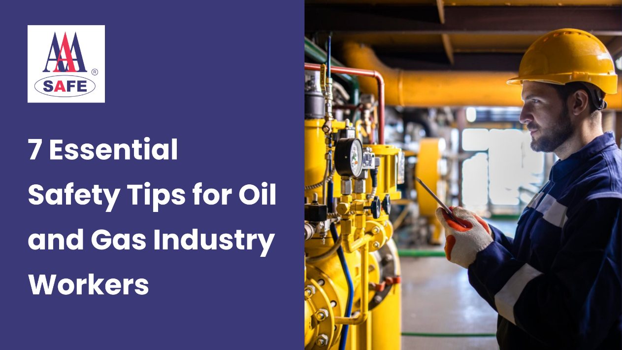 7 Essential Safety Tips for Oil and Gas Industry Workers
