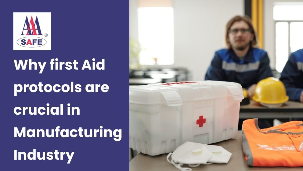 Importance Of First Aid Protocols In Manufacturing Industry Dubai