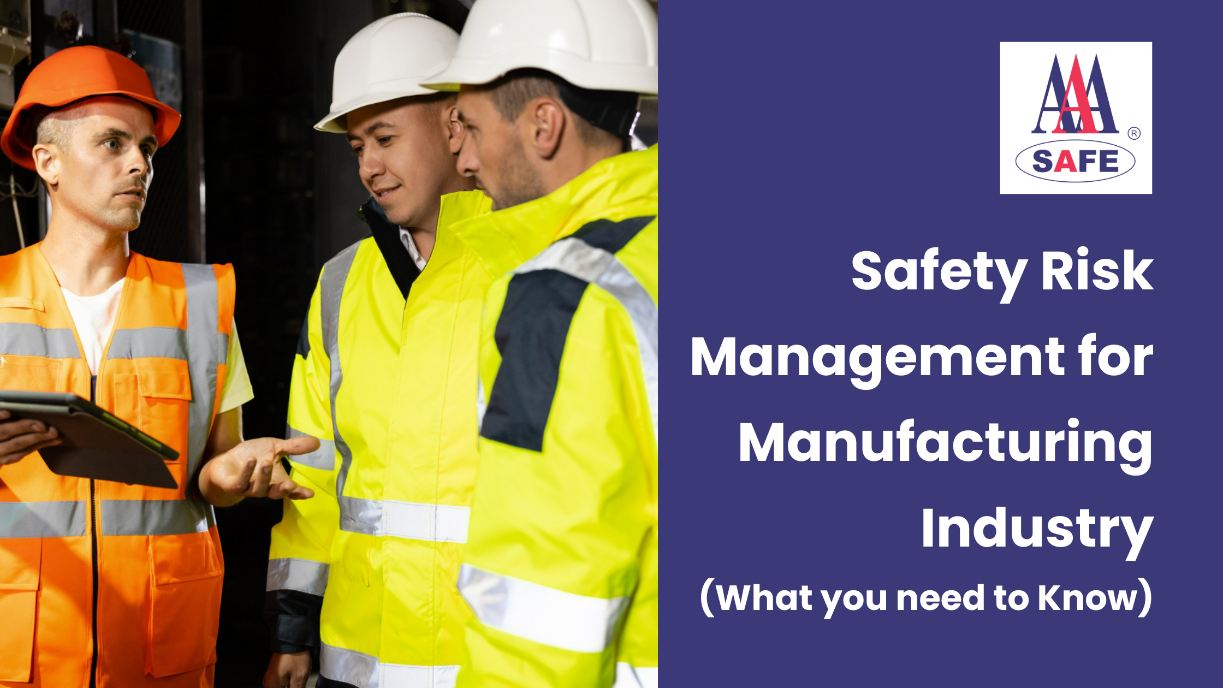 Safety Risk Management for Manufacturing Industry What you need to Know