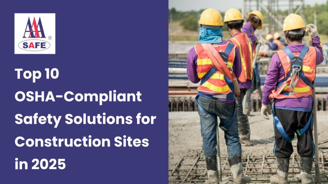 Top 10 OSHA-Compliant Safety Solutions for Construction Sites in 2025