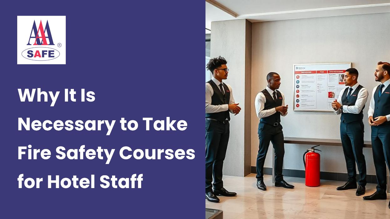 Why It Is Necessary to Take Fire Safety Courses for Hotel Staff in the UAE