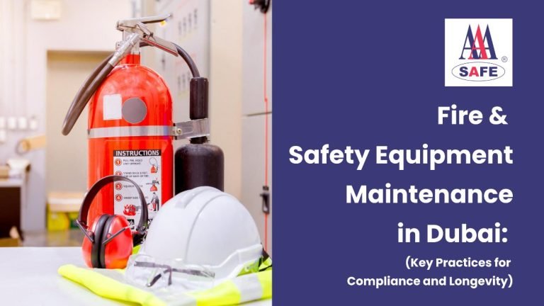 Fire And Safety Equipment Maintenance In Dubai | Key Practices For ...